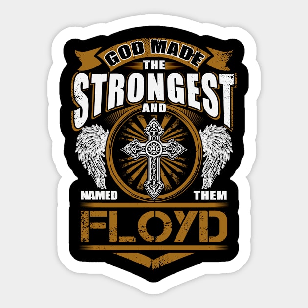 Floyd Name T Shirt - God Found Strongest And Named Them Floyd Gift Item Sticker by reelingduvet